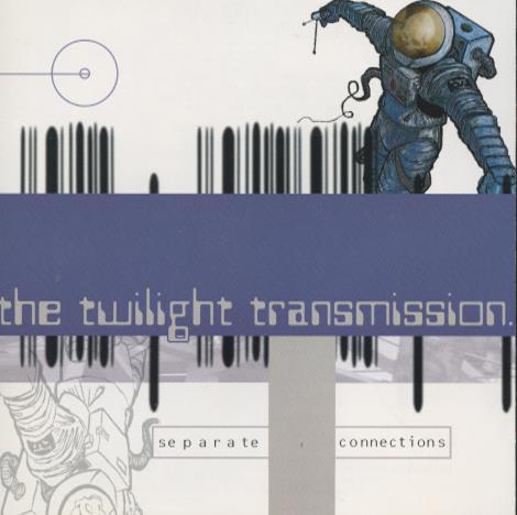 The Twilight Transmission: Separate Connections