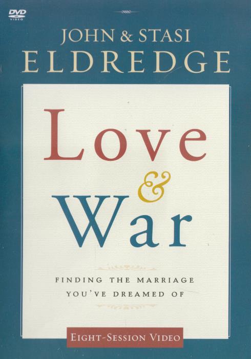 Love & War: Finding The Marriage You've Dreamed Of w/ Leader's Guide