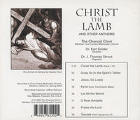 The Chancel Choir / Whittier First United Methodist Church: Christ The Lamb And Other Anthems