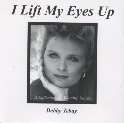 Debby Tebay: I Lift My Eyes Up