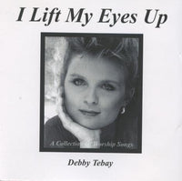 Debby Tebay: I Lift My Eyes Up