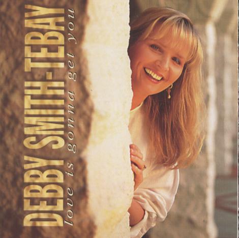 Debby Smith-Tebay: Love Is Gonna Get You