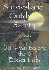 Survival And Outdoor Safety: Survival Beyond The 10 Essentials