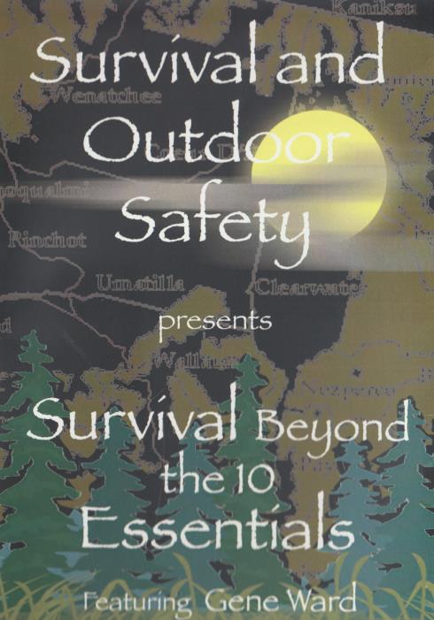 Survival And Outdoor Safety: Survival Beyond The 10 Essentials