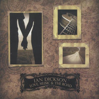 Ian Dickson: Love, Music & The Road