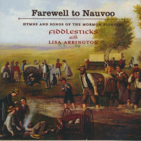 FiddleSticks With Lisa Arrington: Farewell To Nauvoo