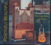 Mark Roark Chartier & John Waldo: Positively Beautiful: Positive Organ & Classical Guitar
