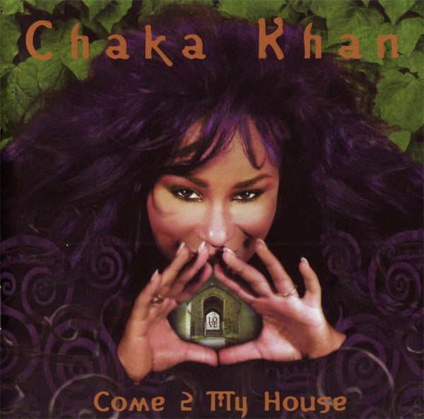 Chaka Khan: Come 2 My House