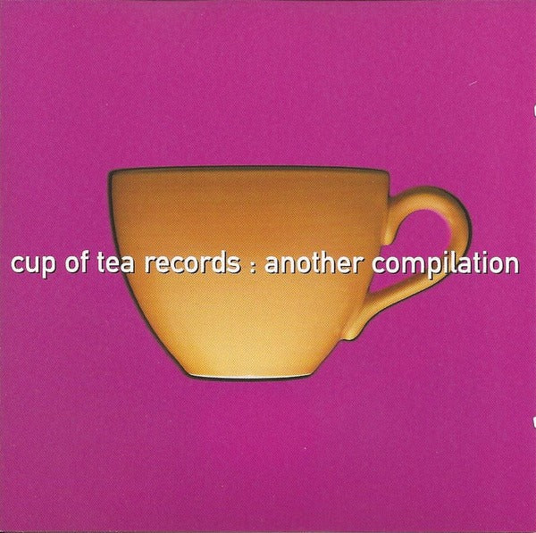 Cup Of Tea Records: Another Compilation
