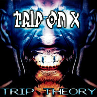 Trip Theory: Trip On X