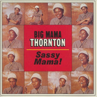 Big Mama Thornton: Sassy Mama!