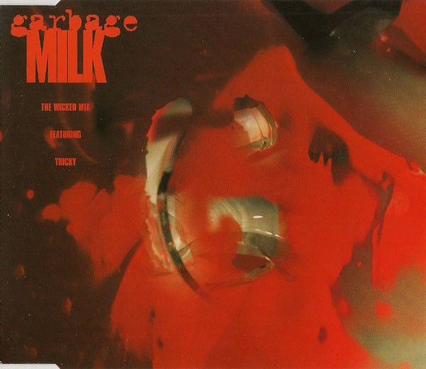 Garbage Featuring Tricky: Milk: The Wicked Mix 4-Track Maxi-Single