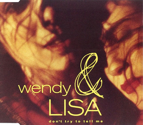 Wendy & Lisa: Don't Try To Tell Me 4-Track Maxi-Single