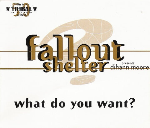 Fallout Shelter Presents Dihann Moore: What Do You Want? 5-Track Maxi-Single
