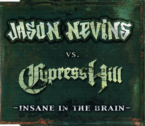 Jason Nevins Vs. Cypress Hill: Insane In The Brain 6-Track Maxi-Single
