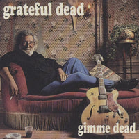 Grateful Dead: Gimme Dead