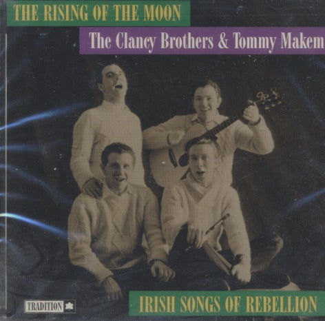 The Clancy Brothers & Tommy Makem: The Rising Of The Moon: Irish Songs Of Rebellion