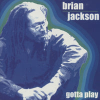 Brian Jackson: Gotta Play