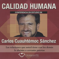 Carlos Cuauhtemoc Sanchez: Calidad Humana