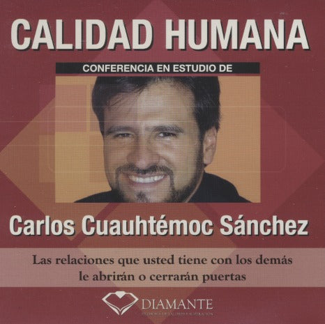 Carlos Cuauhtemoc Sanchez: Calidad Humana