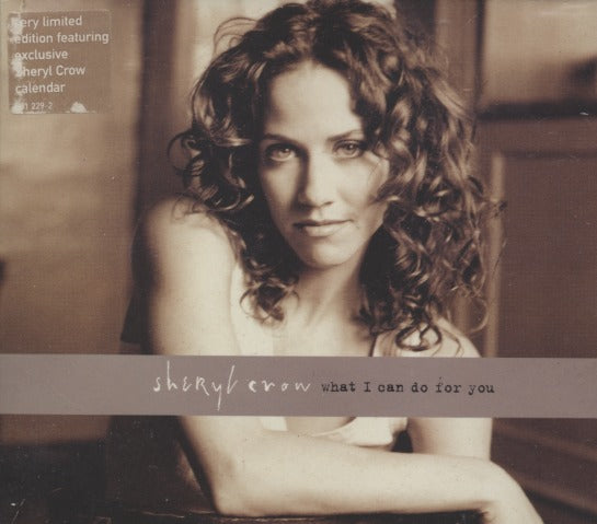 Sheryl Crow: What I Can Do For You w/ Limited Edition Calendar