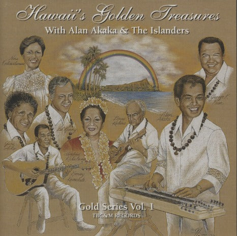 Alan L. Akaka & The Islanders: Hawaii's Golden Treasures Vol. 1 Gold Series