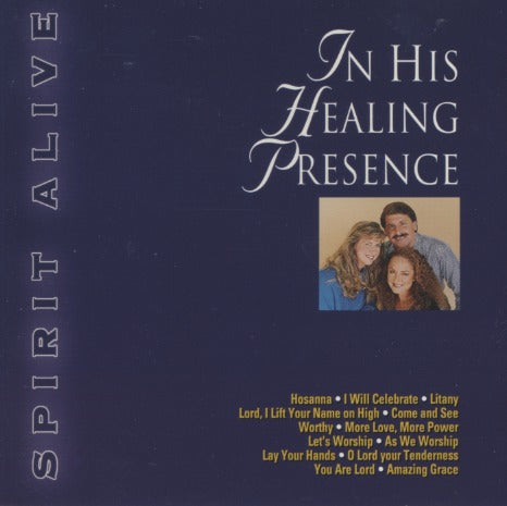 Spirit Alive: In His Healing Presence
