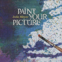 Julie Meyer: Paint Your Picture