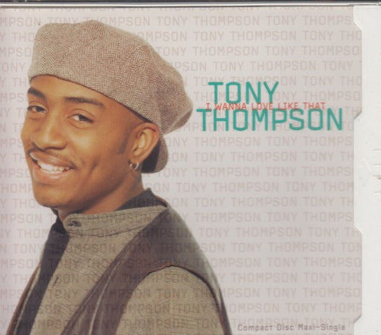Tony Thompson: I Wanna Love Like That 7-Track Maxi-Single