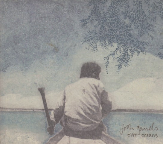 Josh Garrels: Over Oceans