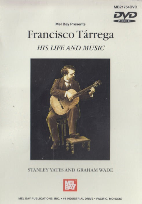 Francisco Tarrega: His Life And Music