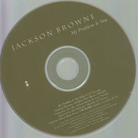 Jackson Browne: My Problem Is You 1-Track Promo w/ Back Artwork