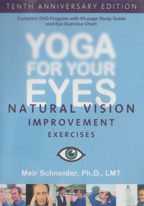 Yoga For Your Eyes: Natural Improvement Exercises 10th Anniversary w/ Study Guide - NeverDieMedia