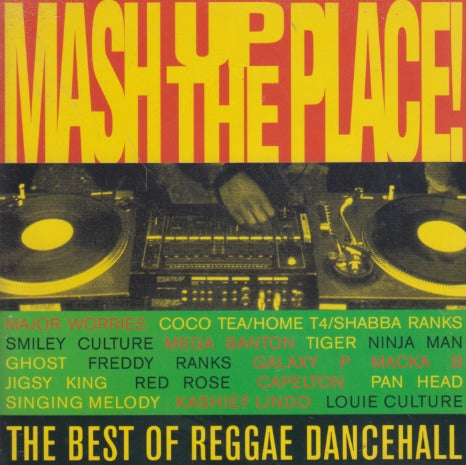 Mash Up The Place! The Best Of Reggae Dancehall