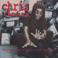 Chris Thomas: 21st Century Blues...From Da' Hood Promo Stamped
