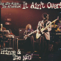 Prince & The NPG: One Nite Alone... The Aftershow: It Ain't Over!
