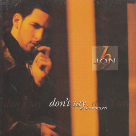 Jon B.: Don't Say: The Remixes 6-Track Maxi-Single