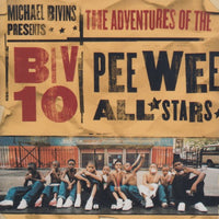Biv 10 Pee Wee All-Stars: The Adventures Of The Biv 10 Pee Wee All-Stars