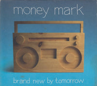 Money Mark: Brand New By Tomorrow