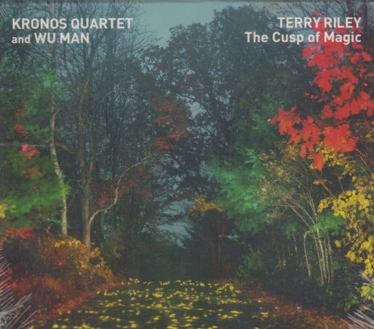 Kronos Quartet And Wu Man / Terry Riley: The Cusp Of Magic