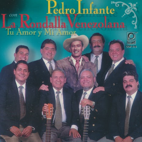 Pedro Infante Con La Rondalla Venezolana: Tu Amor Y Mi Amor