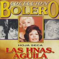 Las Hnas. Aguila: Coleccion Bolero