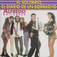 Alfredo Gutierrez: El Solitario / El Diario De Un Borracho