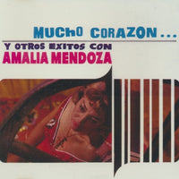 Amalia Mendoza: Mucho Corazon... Y Otros Exitos Con Amalia Mendoza