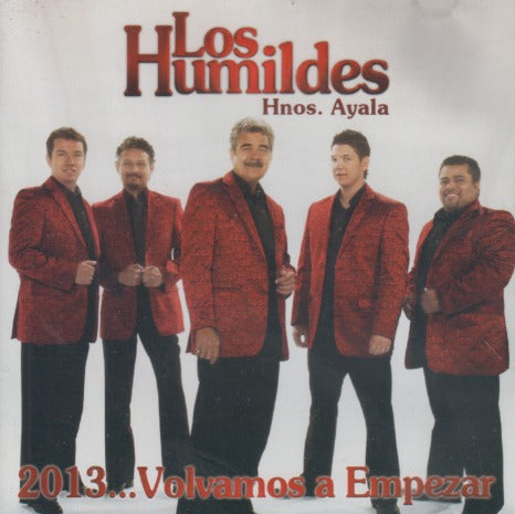 Los Humildes Hnos. Ayala: 2013... Volvamos A Empezar