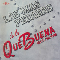 Las Mas Pesadas De La Que Buena 105.5 / 94.3 FM