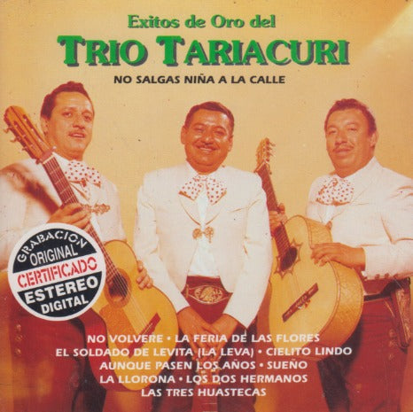 Trio Tariacuri: Exitos De Oro: No Salgas Nina A La Calle