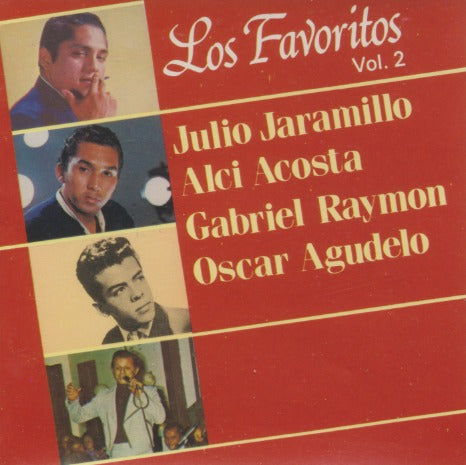 Julio Jaramillo / Alci Acosta / Gabriel Raymon / Oscar Agudelo: Los Favoritos Vol. 2