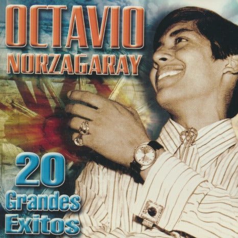 Octavio Norzagaray: 20 Grandes Exitos