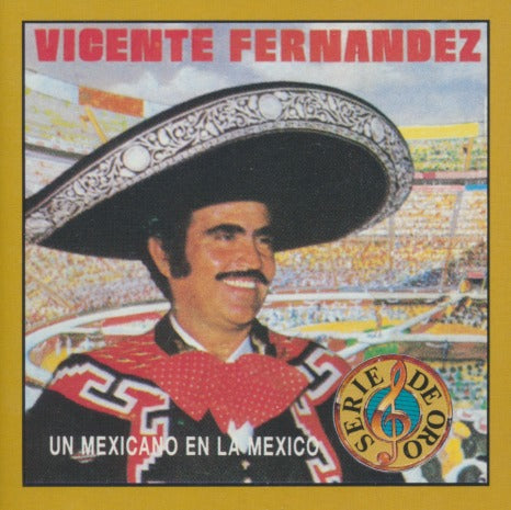 Vicente Fernandez: Un Mexicano En La Mexico